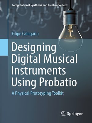 cover image of Designing Digital Musical Instruments Using Probatio